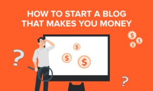 How to Make Money by Blogging