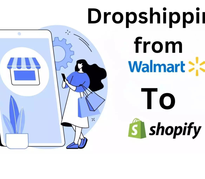 Dropshipping From Walmart To Shopify: A Comprehensive Guide 2024