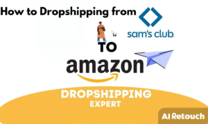 Dropshipping from sam's club to amazon