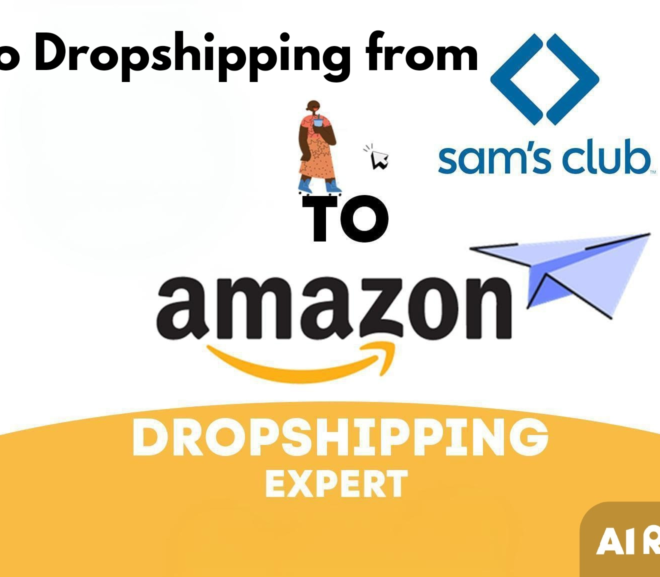 Dropshipping from sam’s club to amazon: A Comprehensive Guide