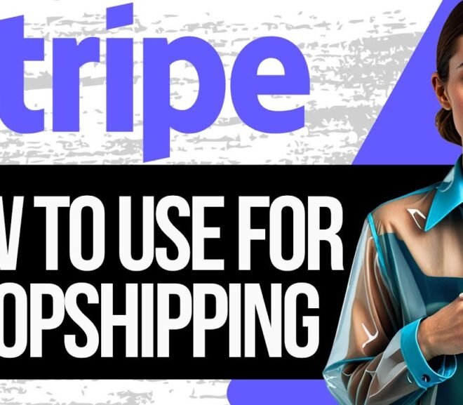 Using Stripe for Dropshipping: A Complete Guide for Beginners